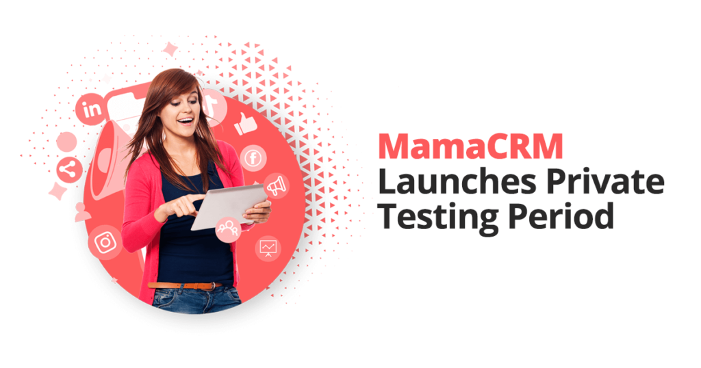 MamaCRM Launches Private Testing Period for Selected Marketing Agencies, Groups of Companies, SMEs, and NPOs